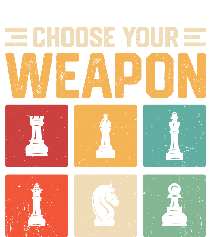 Choose Your Weapon Chess Player Chess Lover T-Shirt