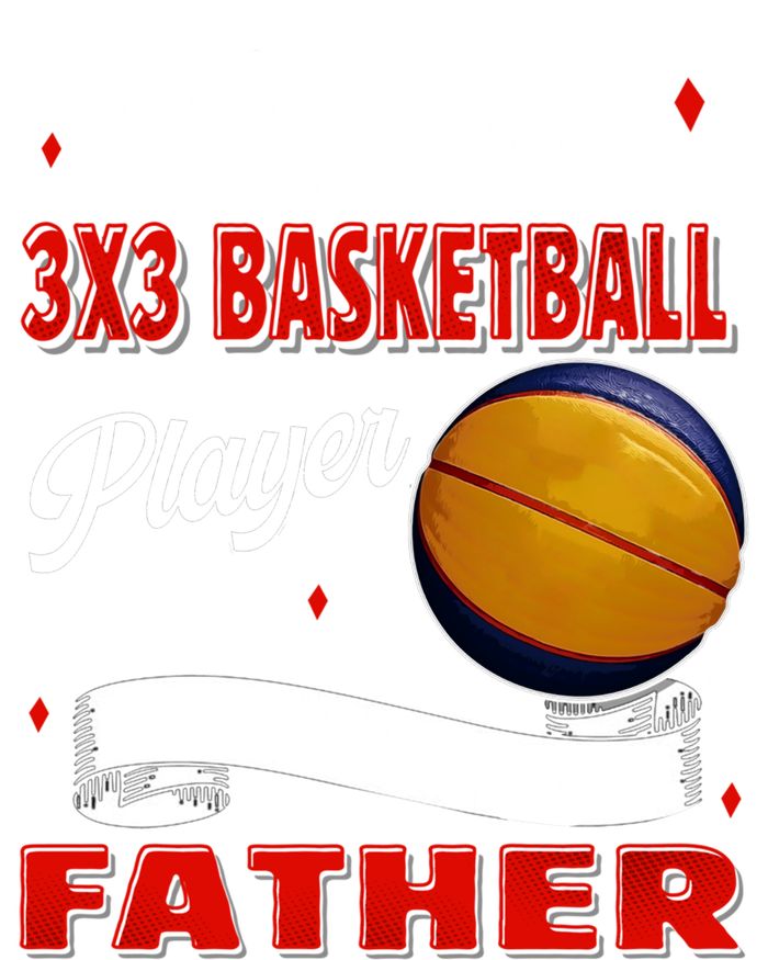 Favorite 3x3 Basketball Player Calls Me Father Funny Gift Toddler Sweatshirt