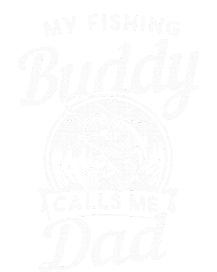 Fathers Day My Fishing Buddies Call Me Dad Wife Daughter T-Shirt