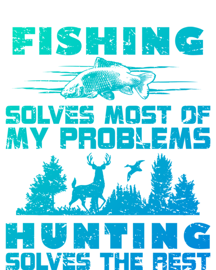 Fishing Solves Most Of My Problems Hunting The Rest Fishing Gift T-Shirt