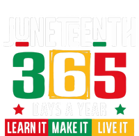 Juneteenth 365 Days Learn It Make It Live It T-Shirt