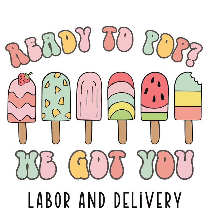 Summer Labor And Delivery Nurse Ready To Pop We Got You Premium T-Shirt