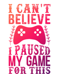 Funny Gamer CanT Believe I Paused My Game For This Gaming Funny Gift Sustainable Beanie