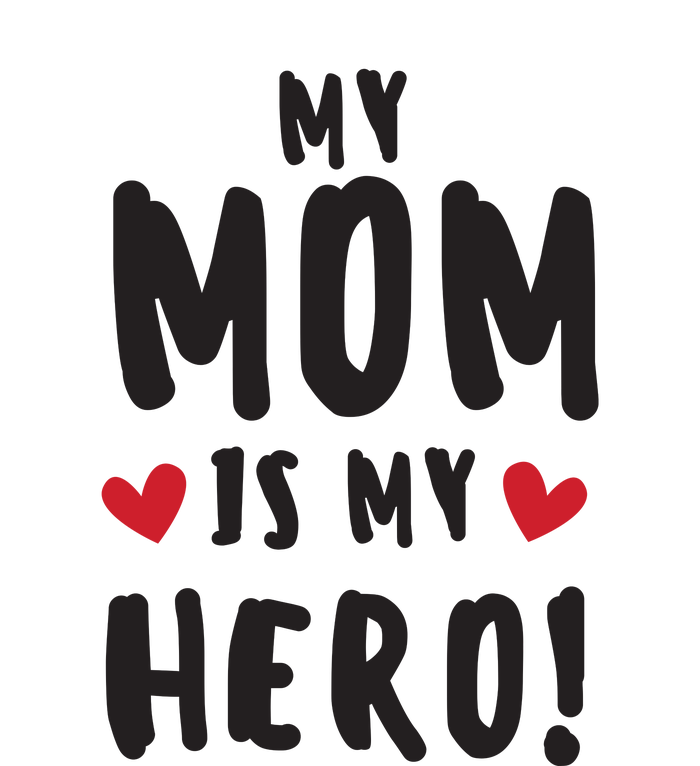 My Mom Is My Hero T-Shirt