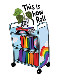 This Is How I Roll Pride Lgbtqia Library T-Shirt