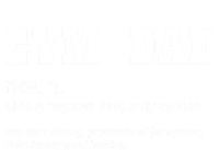 Gym Dad Difinition Like A Normal Dad Only Way Cooler Gift T-Shirt