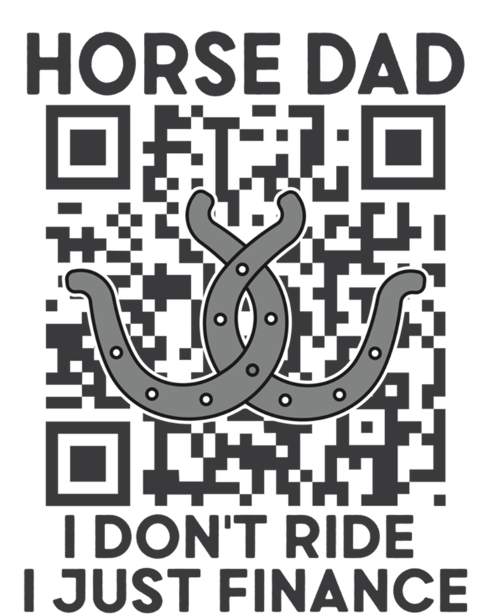 Horse Dad I DonT Ride I Just Finance Horses Riding Horse Gift T-Shirt