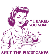 Funny Vintage Housewife I Baked You Some Shut The Fucupcakes Yupoong Adult 5-Panel Trucker Hat