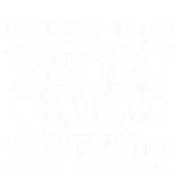 I Have Two Titles Dad And Hunter Hunting FatherS Day Daddy Great Gift Toddler Long Sleeve Shirt