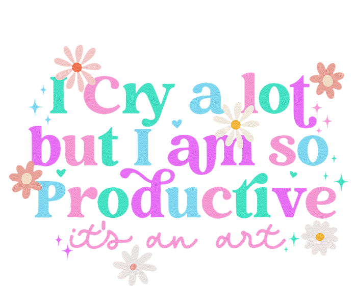 I Cry A Lot But I Am So Productive ItS An Art Gift Kids Long Sleeve Shirt