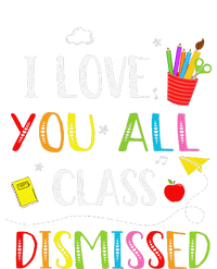 I Love You All Class Dismissed Last Day Of School Teacher 25L Jumbo Tote