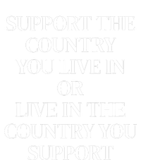 Support The Country You Live In The Country You Support High Crown Mesh Back Trucker Hat