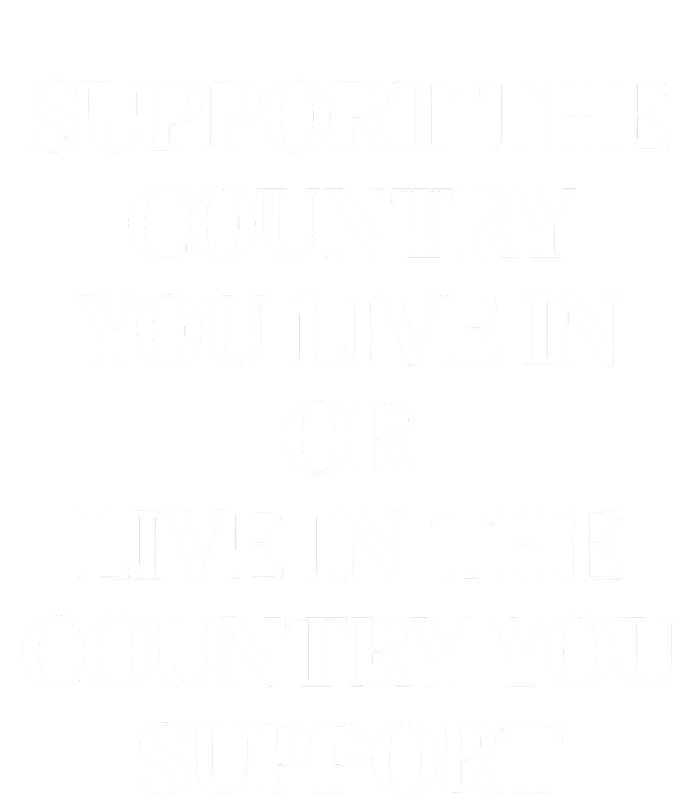 Support The Country You Live In The Country You Support High Crown Mesh Back Trucker Hat