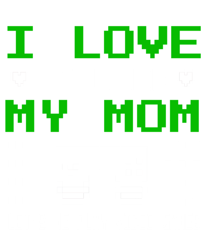 I Love My Mom Gamer N Video Games MotherS Day Gift Hoodie