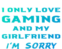 I Only Love Gaming And My Friend Sorry Gamer Friend Funny Gift T-Shirt