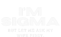 Im Sigma But Let Me Ask My Wife Funny Sigma Wolf Women's Racerback Tank