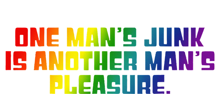 One ManS Junk Is Another ManS Pleasure Lgbt Rainbow Tall T-Shirt