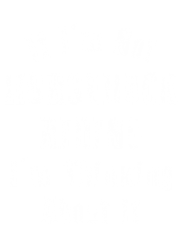 If IM Not Horseback Riding IM Thinking About It Gift T-Shirt