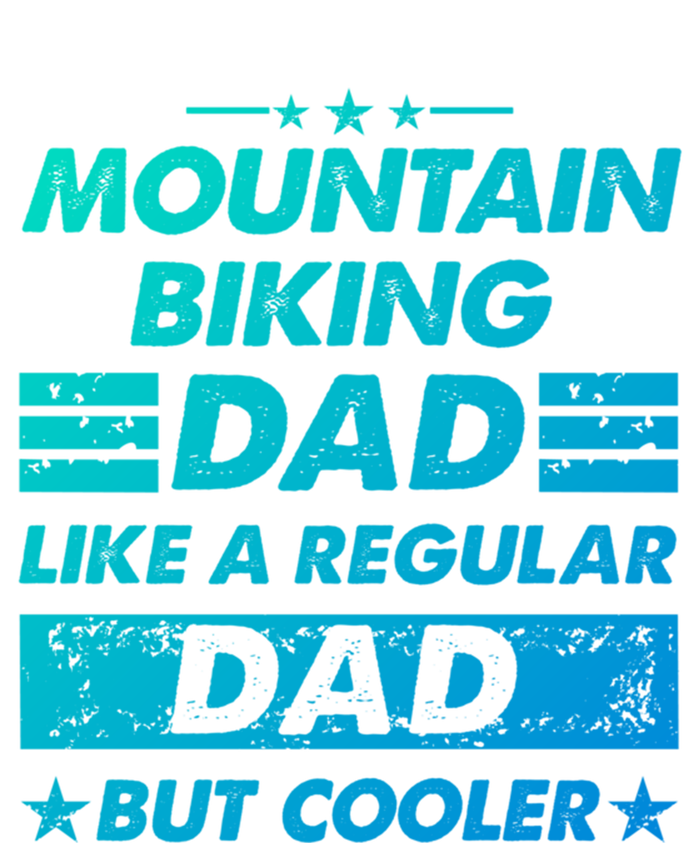 Mountain Biking Dad Like A Regular Dad Funny Mountain Biking Gift T-Shirt