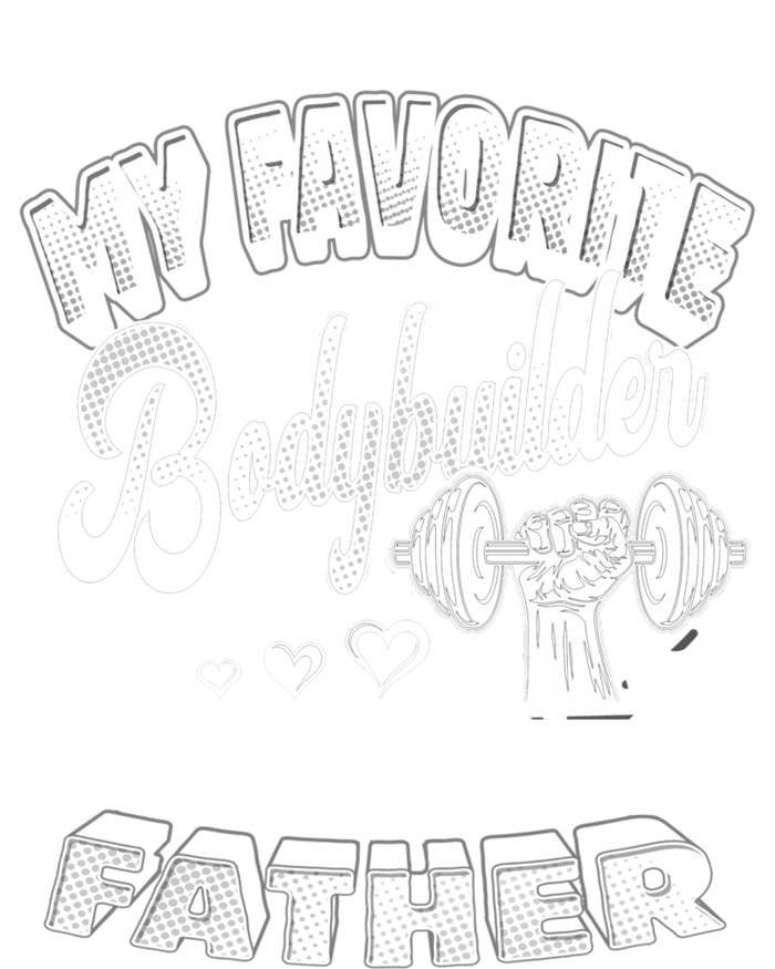 My Favorite Bodybuilder Calls Me Father Gift T-Shirt