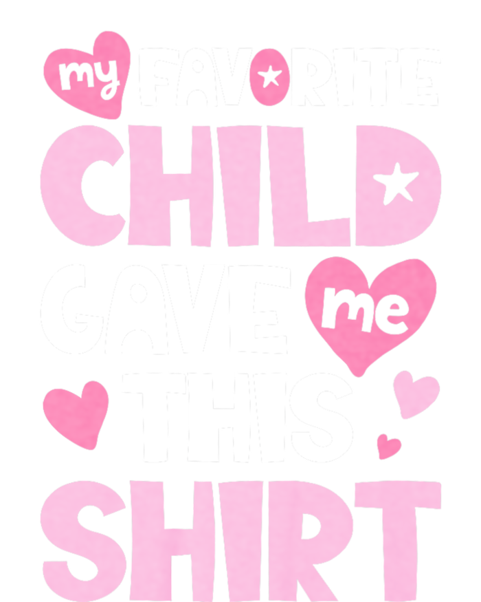 My Favorite Child Gave Me This Family Mom Dad Gifts Womens Cotton Relaxed Long Sleeve T-Shirt