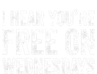 I Hear You’Re Free On Wednesdays Funny Biden Saying T-Shirt