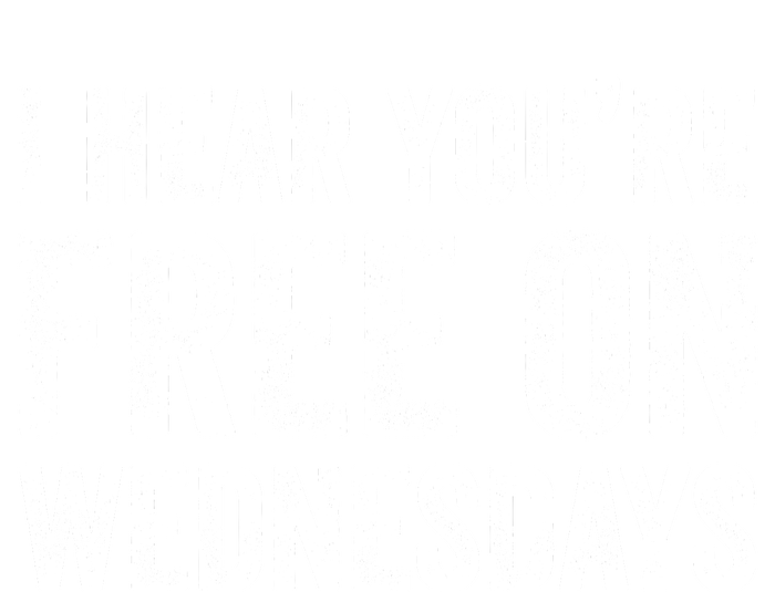 I Hear You’Re Free On Wednesdays Funny Biden Saying T-Shirt