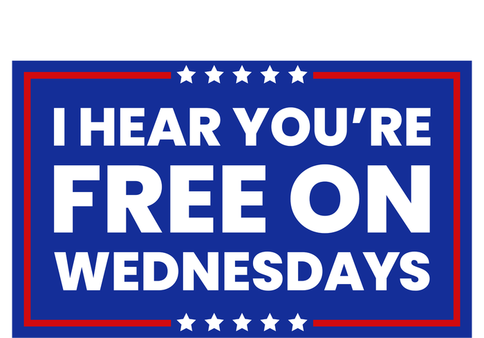 I Hear You’Re Free On Wednesdays Funny Biden Saying 25L Jumbo Tote