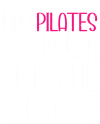 Pilates Lover Funny I Do Pilates To Burn Off The Crazy Cool Gift Striped Beanie with Solid Band