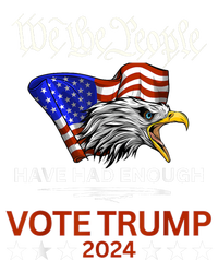 Pro Republican Vote Trump 2024 We The People Have Had Enough Tall T-Shirt