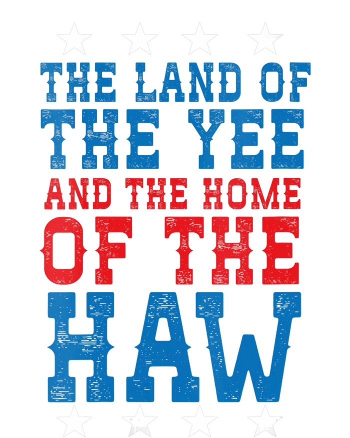 Land Of The Yee Home Of The Haw July 4th Country T-Shirt