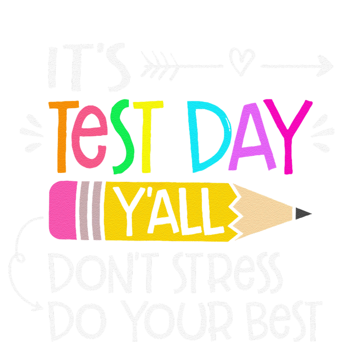 Its Test Day YAll Dont Stress Do Your Best Testing Day 2024 Toddler Fine Jersey T-Shirt