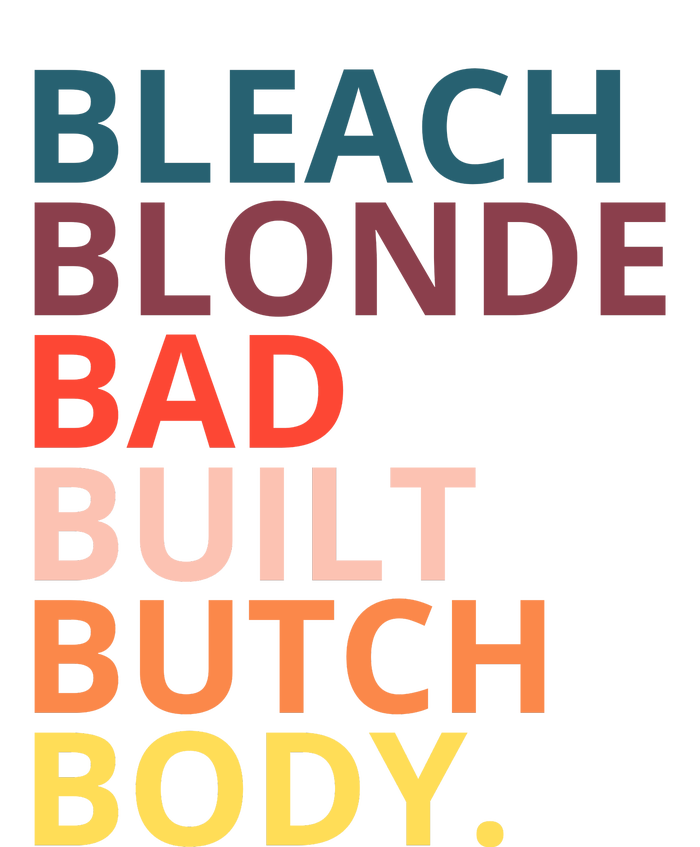 Bleach Blonde Bad Built Butch Body Funny Retro Vintage T-Shirt