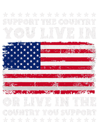 Support The Country You Live In The Country You T-Shirt