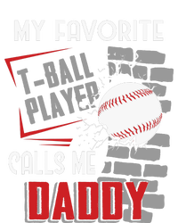 My Favorite Tball Player Calls Me Daddy Dad Teeball T-Shirt