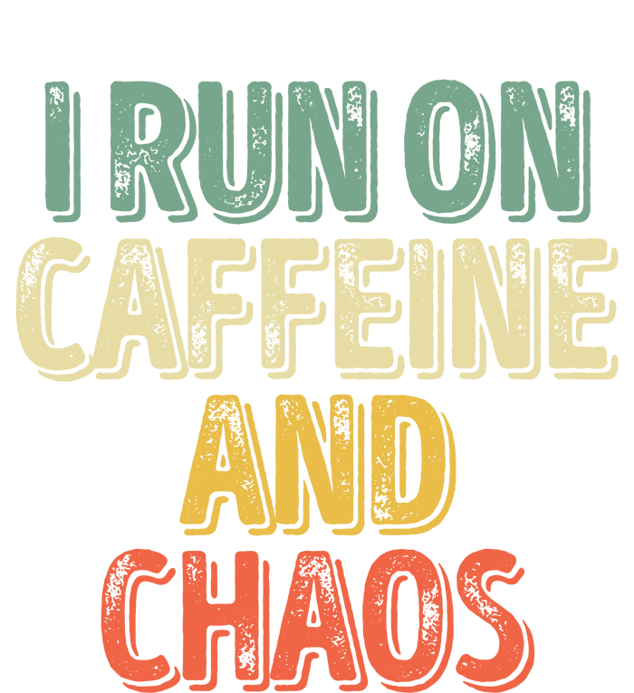 Funny Coffee Lover I Run On Caffeine And Chaos Premium T-Shirt