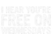 I Hear You’Re Free On Wednesdays T-Shirt