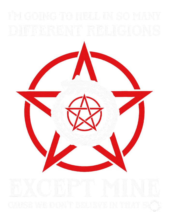 IM Going To Hell In So Many Different Religions T-Shirt