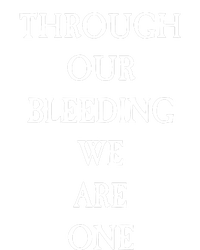 Through Our Bleeding We Are One Hoodie