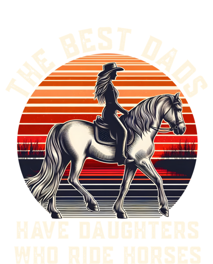 The Best Dads Have Daughters Who Ride Horses FatherS Day Gift Tank Top