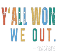 YAll Won We Out Teacher  Last Day Of School T-Shirt