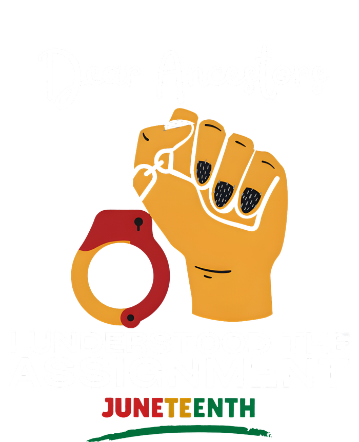 Dear Ancestors I Understood The Assignment Juneteenth Ladies Long Sleeve Shirt