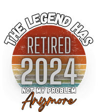 Legend Has Retired 2024 Not My Problem Anymore T-Shirt