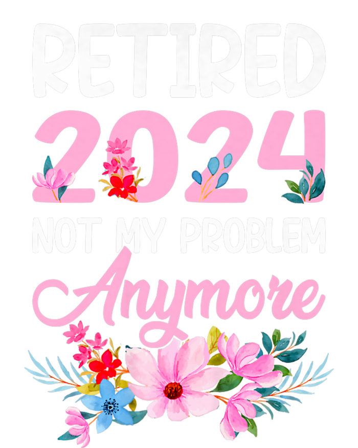 Retired 2024 Not My Problem Anymore Women's Pullover Hoodie