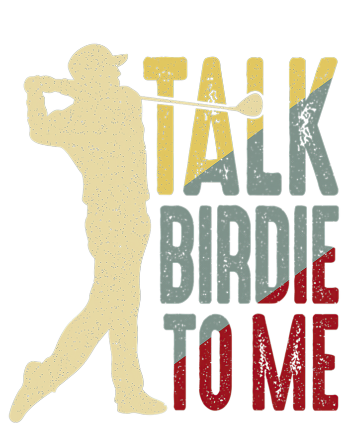 Vintage Talk Birdie To Me Golfer Dad Golf FatherS Day Cute Gift T-Shirt