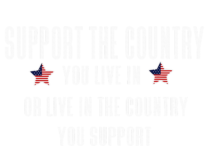 Support The Country You Live In Or Live In Where You Support Performance Sprint T-Shirt