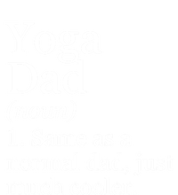 Yoga Dad Definition Funny Sarcastic Meditation Funny Gift T-Shirt