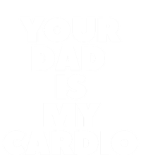 Your Dad Is My Cardio Funny Father Fitness Great Gift Pom Pom 12in Knit Beanie