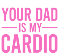 Your Dad Is My Cardio Funny Saying Gift Tall Long Sleeve T-Shirt