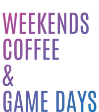 Weekends Coffee And Game Days Football Baseball Soccer Mom Great Gift Women's T-Shirt